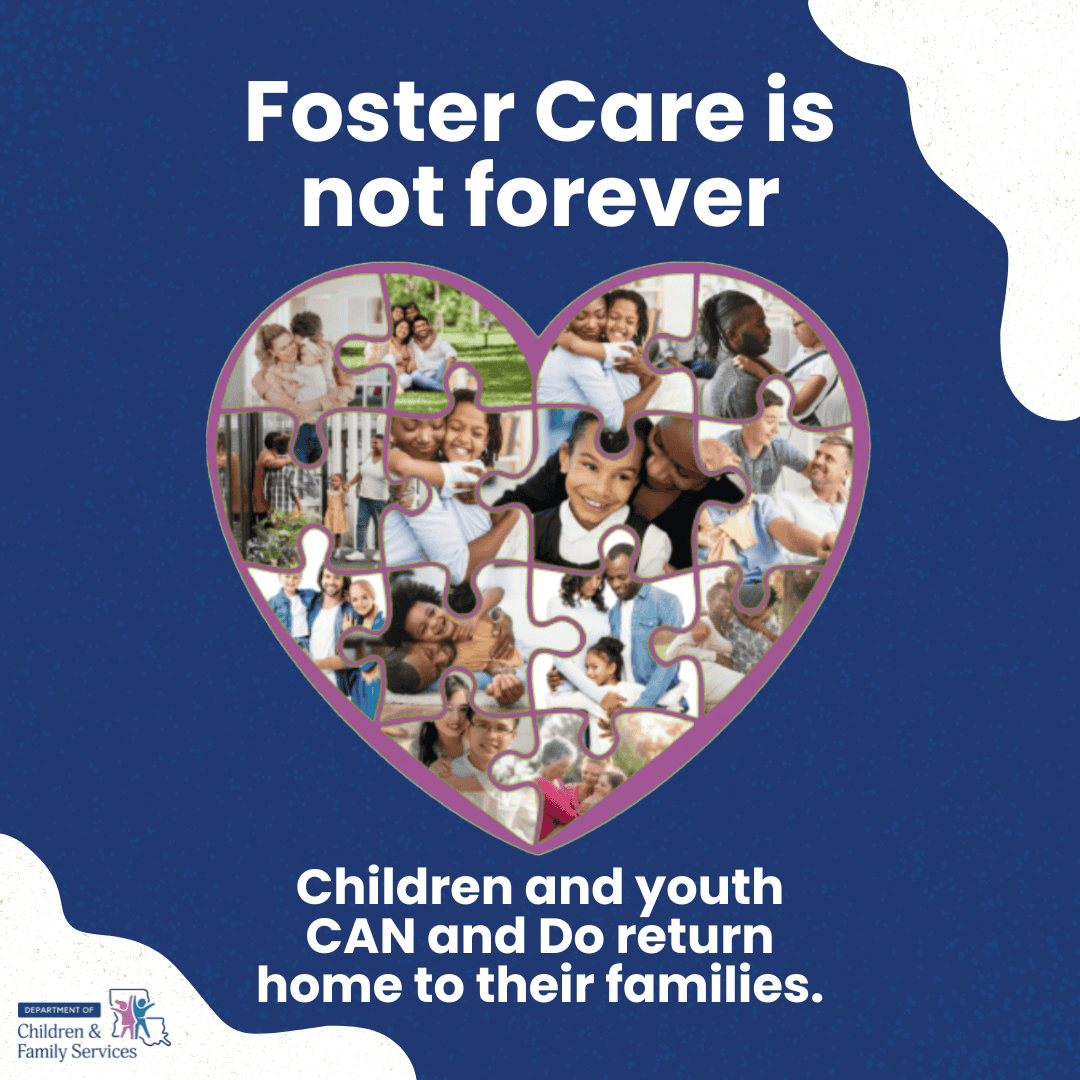 Foster care is not forever. Children and youth CAN and DO return home to their families.
